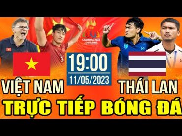 Trực Tiếp VIỆT NAM vs THÁI LAN  Trực Tiếp Bóng Đá Hôm Nay  Sea Games 32  Men &39;s Football