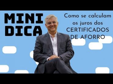 Minidica  Como se calculam os juros dos Certificados de Aforro?