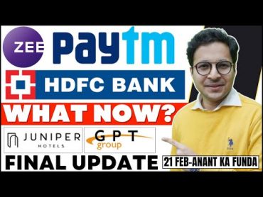 Juniper IPO AND GPT Healthcare  Final update  Zee, paytm, HDFC bank  What now?  21/02/2024