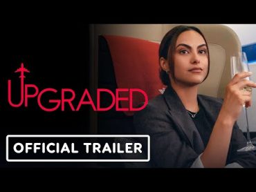 Upgraded  Official Trailer (2024) Camila Mendes, Marisa Tomei