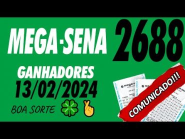 !!COMUNICADO!! Resultado da Mega Sena Concurso 2688 de Hoje 13/02