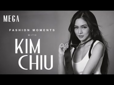 Kim Chiu Reacts To Her MEGA Fashion Moments  MEGA Magazine