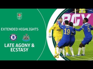 LATE AGONY & ECSTASY  Chelsea v Newcastle United Carabao Cup Quarter Final extended highlights