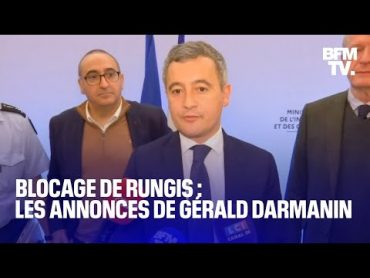 Rungis: à la veille du blocage des agriculteurs, Gérald Darmanin détaille le dispositif de sécurité