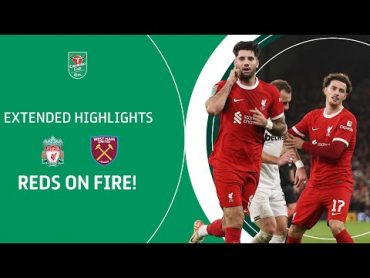 ⭐️ FIVE STAR REDS!  Liverpool v West Ham United Carabao Cup Quarter Final extended highlights