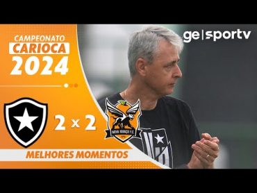 BOTAFOGO 2 X 2 NOVA IGUAÇU  MELHORES MOMENTOS  CAMPEONATO CARIOCA 2024  ge.globo