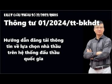 TT01/2024/BKHĐT Hướng dẫn chi tiết đấu thầu qua mạng mới nhất