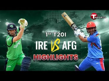 Highlights  Ireland vs Afghanistan  1st T20I  T Sports