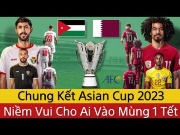 🛑 Mùng 1 Tết: Trực Tiếp Chung Kết Asian Cup 2023  Qatar  Jordan Xem Tại Đâu? Đội Nào Vô Địch Đây?