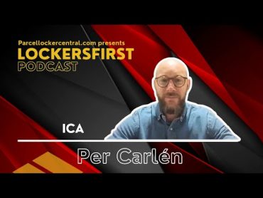 Lockersfirst Podcast with Per Carlén, ICA, Hosted by Andre Veskimeister