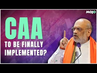 CAA Rules Likely To Be Implemented Before Lok Sabha Elections ?