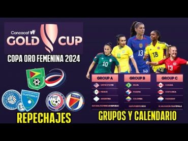 ASÍ SE JUGARÁ LA NUEVA COPA ORO FEMENINA 2024REPESCA, CALENDARIO, ESTADIOS, FORMATO