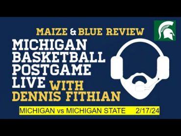 Michigan Basketball Postgame Live; Michigan State