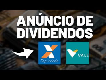 ANÚNCIOS DE DIVIDENDOS DAS AÇÕES VALE3 e CXSE3, VALE A PENA INVESTIR?