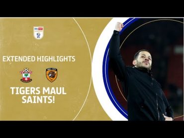 TIGERS ROAR SAINTS!  Southampton v Hull City extended highlights