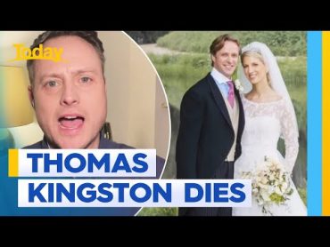 Buckingham Palace announces death of Thomas Kingston  Today Show Australia