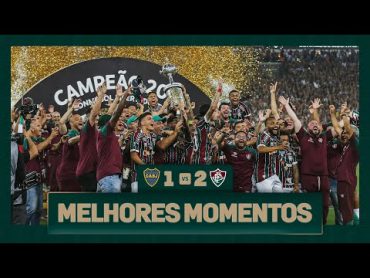 BOCA JUNIORS 1 X 2 FLUMINENSE  FINAL  CONMEBOL LIBERTADORES 2023  MELHORES MOMENTOS