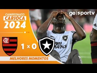 FLAMENGO 1 X 0 BOTAFOGO  MELHORES MOMENTOS  CAMPEONATO CARIOCA  ge.globo