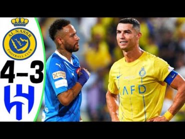 Al Nassr vs Al Hilal 43  RONALDO vs NEYMAR  All Goals and Highlights 2023