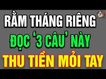 Cúng Rằm Tháng Giêng Đọc 3 Câu Này, Gia Chủ Đổi Vận, Tiền Tiêu Không Hết Giàu Nứt Vách  THCS