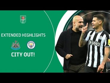 CITY OUT!  Newcastle United v Manchester City Carabao Cup extended highlights