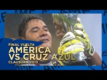 América vs Cruz Azul   Final Vuelta  Clausura 2013