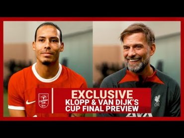 Jürgen Klopp & Virgil van Dijk Discuss Carabao Cup Final: Liverpool vs Chelsea  Exclusive Interview