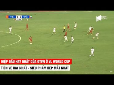 Hiệp Đấu Hay Nhất Của ĐTVN Tại VL World Cup 2022  Cả Châu Á Đều Thán Phục Trước Trước ĐTVN