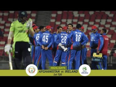 Highlights Afghanistan vs Ireland  1st T20  Afghanistan vs Ireland in India 2019