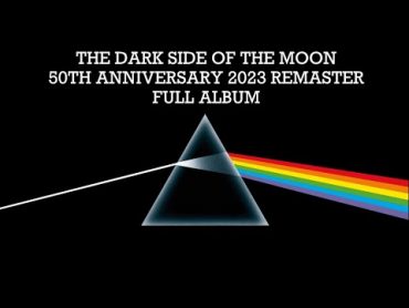 Pink Floyd  The Dark Side Of The Moon (50th Anniversary) [2023 Remaster] {Full Album}