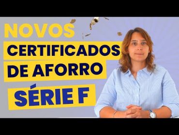 Os CERTIFICADOS DE AFORRO MUDARAM. E Agora? Opinião (SÉRIE F)