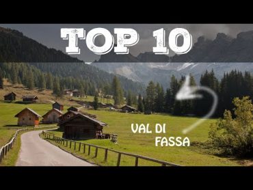 TOP 10 cosa vedere in Val di Fassa