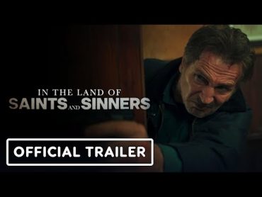 In the Land of Saints and Sinners  Official Trailer (2024) Liam Neeson