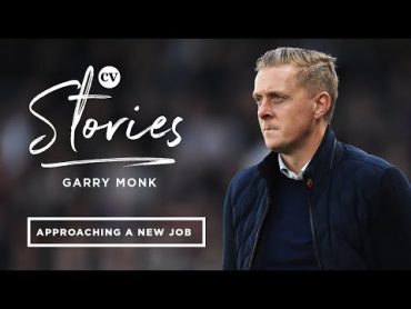 Garry Monk • How to approach a new job • CV Stories