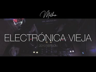 Set Electronica Vieja “Parte 1” (2010 Version)  StereoLove  By Matheo