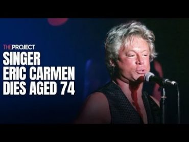 Singer Eric Carmen Dies Aged 74