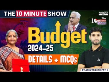 Union Budget 202425  Budget 2024 Highlights  The 10 Minute Show By Ashutosh Sir