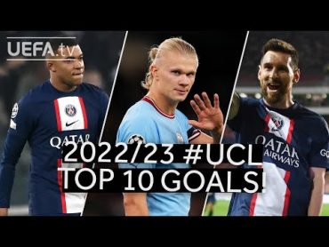 Top 10 Goals of the Season  2022/23 UEFA Champions League