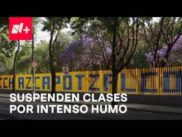 Suspenden clases en CCH Azcapotzalco por incendio forestal  Las Noticias