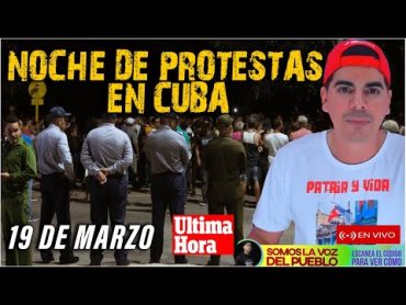 NUEVAS PROTESTAS EN CUBA 19 DE MARZO 🔴Alain Paparazzi Cubano EN VIVO ✅ LA VOZ DEL PUEBLO 🇨🇺