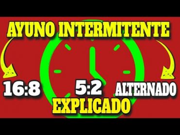 RIESGOS  y BENEFICIOS del AYUNO INTERMITENTE  AYUNO INTERMITENTE 16:8, 5:2 y DIAS ALTERNOS