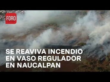 Incendio en Vaso Regulador de Naucalpan, desalojan a trabajadores  Las Noticias