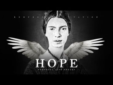 Hope is The Thing With Feathers  Emily Dickinson (Powerful Life Poetry)