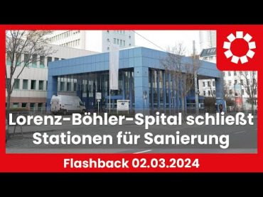 LorenzBöhlerSpital schließt Stationen für Sanierung wien