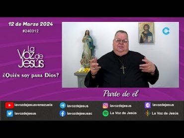 ¿ Quién soy para Dios ?  Parte de él : 12 de Marzo 2024 240312