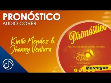 PRONÓSTICO 🕉   Kinito Méndez & Johnny Ventura [Audio Cover]