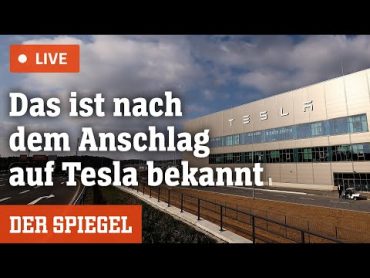 Livestream: Was ist zum Anschlag auf Tesla bekannt?  DER SPIEGEL