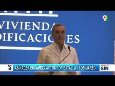 Abinader encabeza conmemoración  de la Batalla Independentista del 19 de marzo  Primera Emisión SIN