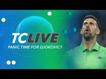 Is it Time for Djokovic to Panic After Indian Wells Loss?   Tennis Channel Live