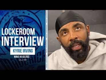 Kyrie Irving: Celtics Fans Have the RIGHT to Boo Me  Mavericks Postgame Interview